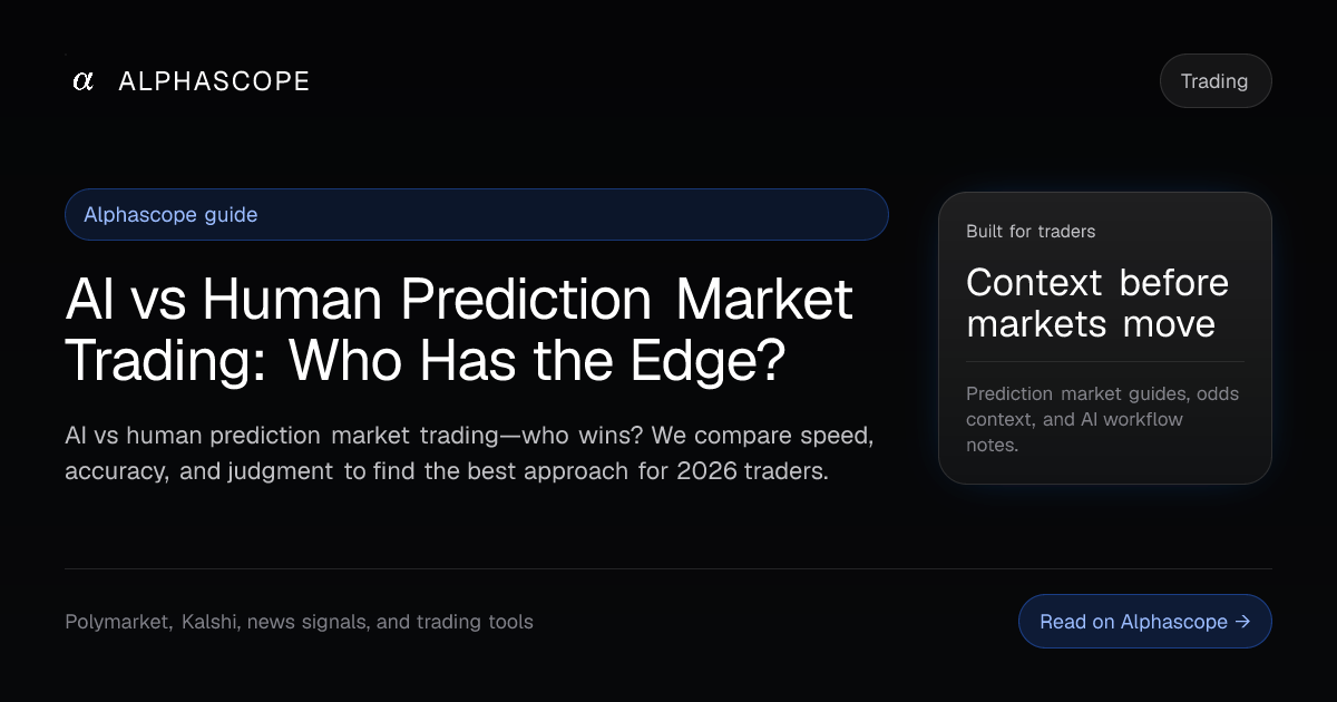 AI vs Human Prediction Market Trading: Who Has the Edge? | Alphascope