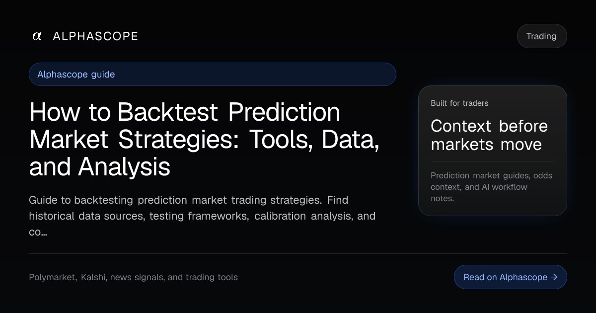 How to Backtest Prediction Market Strategies: Tools, Dat… | Alphascope